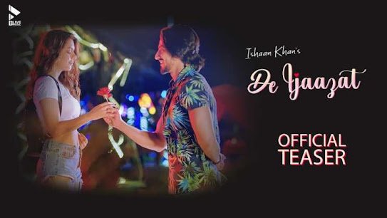 De Ijaazat Lyrics (दे इजाज़त) – Ishaan Khan