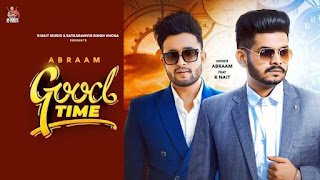 Good Time Lyrics ( गुड टाइम ) – Abraam