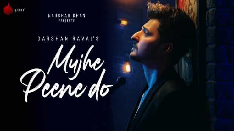Mujhe Peene Do Lyrics ( मुझे पीने दो ) – Darshan Raval