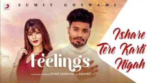 Ishare Tere Karti Nigah Lyrics - Sumit Goswami