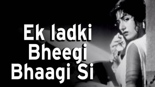 Ek Ladki Bheegi Bhaagi Si lyrics