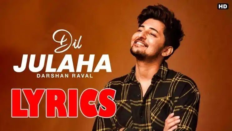 Dil Julaha Lyrics (दिल जुलाहा) – Darshan Raval